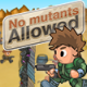 No Mutants Allowed